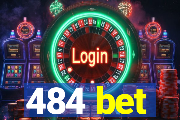 484 bet